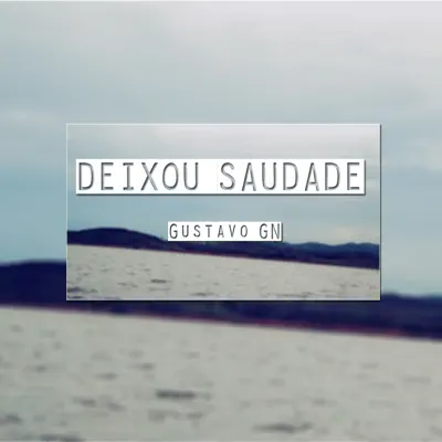 Deixou Saudade - Single - Gustavo GN