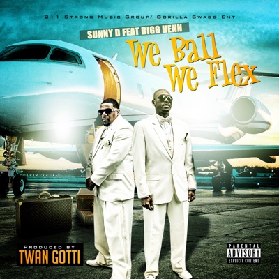 We Ball We Flex (feat. Bigg Henn) - Single