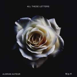 All These Letters (feat. M.P.H) Aldrian Auteur