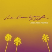 La La Land (feat. YG) [ARKADI Remix] by Bryce Vine