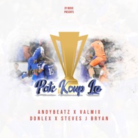 Pote Koup la (feat. Dj Valmix, Donlex & Steves J Bryan) - Single - AndyBeatz