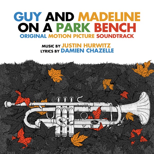 Guy and Madeline on a Park Bench (Original Soundtrack Album) - Justin Hurwitz