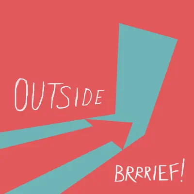 Ascolta 'Outside - Single' di Brrrief!