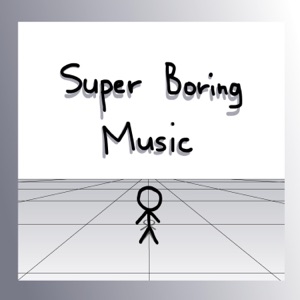 Super Boring Music