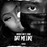 Dat Me Like (feat. Starr) - Single - Lincoln 3dot