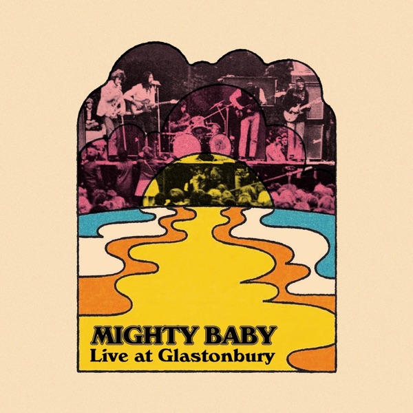 Live At Glastonbury - Mighty Baby