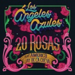 Los Ángeles Azules - 20 Rosas (feat. Américo & Jay De La Cueva)