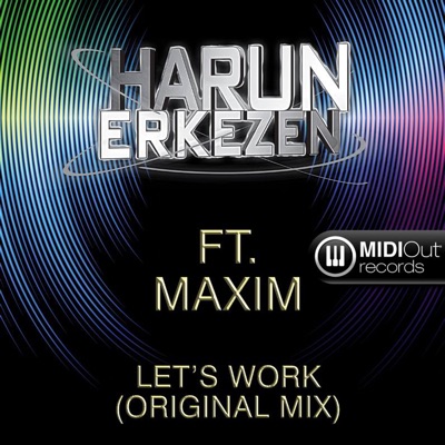 Let's Work (feat. Maxim) - Single