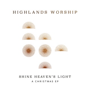 Highlands Worship He Has Come