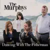 Dancing With The Fisherman
