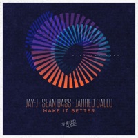Make It Better - Single - Jay-J, Sean Bass & Jarred Gallo