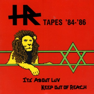 H.R. Tapes '84-'86 - It's About Luv / Keep Out of Reach