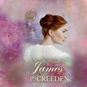 A Bride for James: The Proxy Brides, Book 15 (Unabridged) - P. Creeden