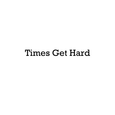 Times Get Hard (feat. Montana) - Single