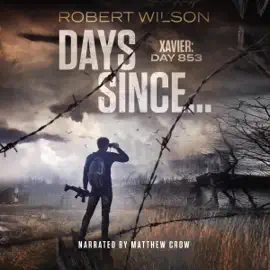Days Since...: Xavier: Day 853: Almawt Virus Series, Book 2 (Unabridged)