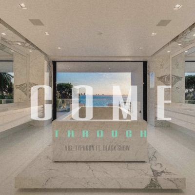 Come Through (feat. Black Snow) - Single