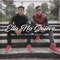 Ella No Quiere (feat. Mc Ovat) - Single - Hyrum Novacek