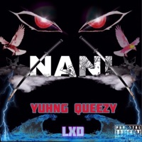Nani (feat. Yuhng Queezy) - Single - LXD