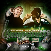 Guapsauce - Tony Guapo & Lucky Luciano