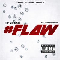 Flaw (feat. Coca Kash & Raheem) - Single - Otis Morrison