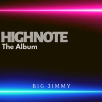 Highnote the Album - Big Jimmy