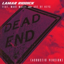 Dead End (feat. MauiMalli & Ace of Keys) [Acoustic Version] Lamar Riddick