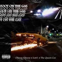 Foot on the Gas (feat. O'jeezy Ubeezy & the Queen Cee) - Single - Lost1