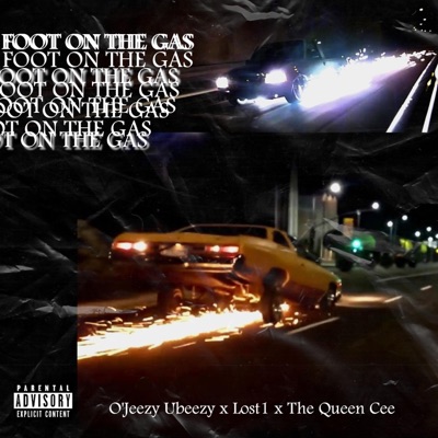 Foot on the Gas (feat. O'jeezy Ubeezy & the Queen Cee) - Single
