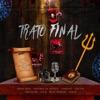 Trato Final (feat. Papyrus da Batata, Chrono Rapper, OrionOz, Dya Rapper, Iron Master & TakaB) - Single