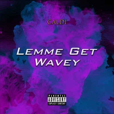 Lemme Get Wavey - Single