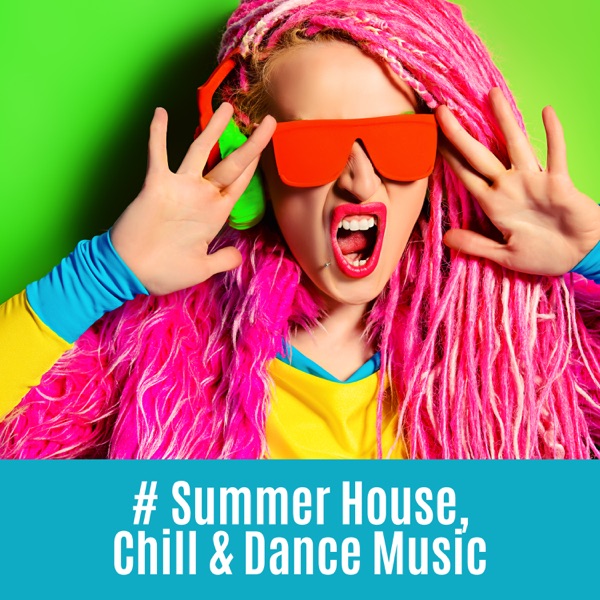 # Summer House, Chill & Dance Music