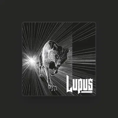 Listen to Lupus, watch music videos, read bio, see tour dates & more!