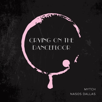 Crying on the Dancefloor (feat. Nasos Dallas) - Single