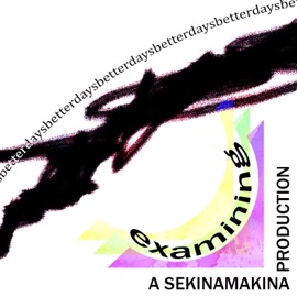 Better Days Examining