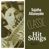 Sujatha Attanayake Classic Hit Songs, Vol. 1