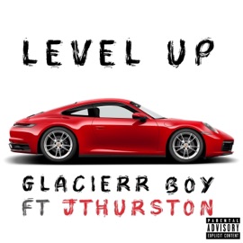 Level Up (feat. Jthurston) Glacierr Boy