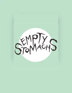Poslechněte si interpreta Empty Stomachs, sledujte hudební videa, přečtěte si životopis, podívejte se na data turné a další informace.