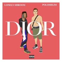 Dior (feat. Poloshlim) - Single - Lonely Shroom