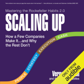 Scaling Up: How a Few Companies Make It...and Why the Rest Don't, Rockefeller Habits 2.0 (Unabridged) - Verne Harnish