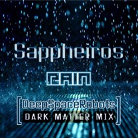 Rain (Deep Space Robots Dark Matter Mix) - Single - Sappheiros