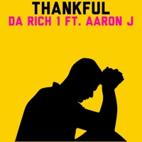 Thankful (feat. Aaron J) - Single - Da Rich 1
