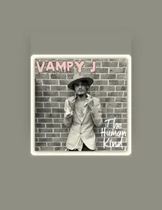 聆聽 Vampy J、觀看音樂影片、閱讀小傳、查看巡演日期等！