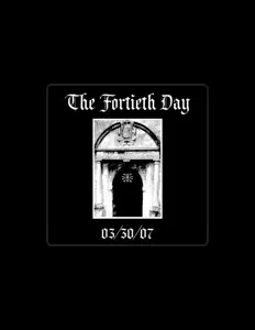 Dengarkan The Fortieth Day, tonton video musik, baca bio, lihat tanggal tur & lainnya!