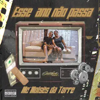 Esse Ano Não Passa by MC Moises da Torre song reviws