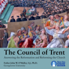 The Council of Trent: Answering the Reformation and Reforming the Church - John W. O’Malley