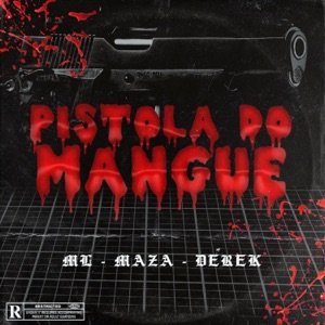 Pistola do Mangue (feat. Maza & Derek) - Single