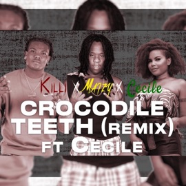 CROCODILE TEETH (feat. Maïzy & Ce'Cile) [REMIX] KILLI