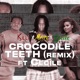 CROCODILE TEETH feat Maïzy Ce Cile REMIX Single