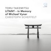 Toru Takemitsu Takemitsu - Litany: I. Adagio Toru Takemitsu: Litany - Single
