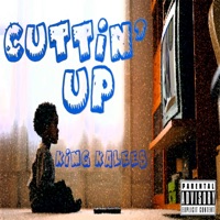 Cuttin' Up - Single - King Kaleeb